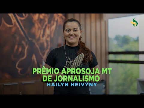 Prêmio Aprosoja MT de Jornalismo - Haillyn Heiviny